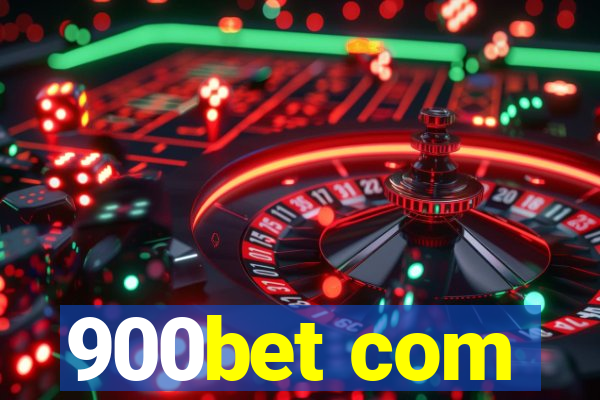 900bet com